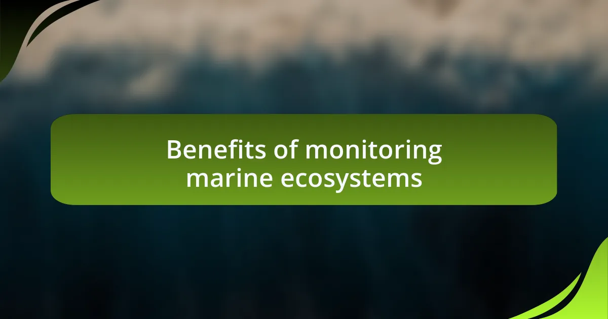 Benefits of monitoring marine ecosystems