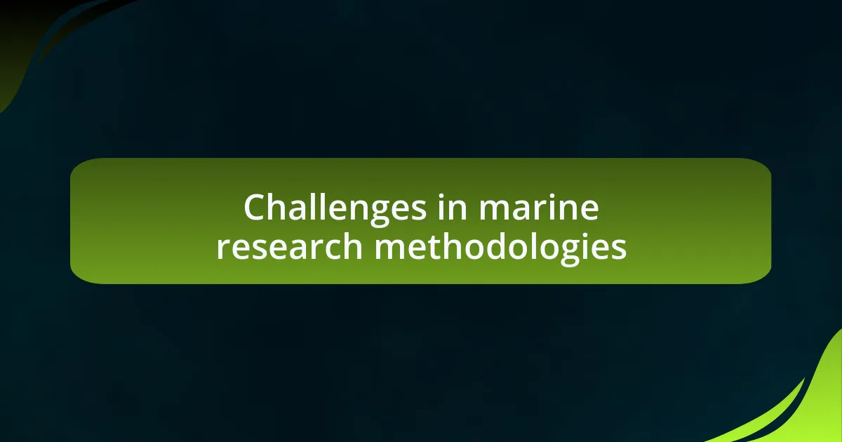 Challenges in marine research methodologies