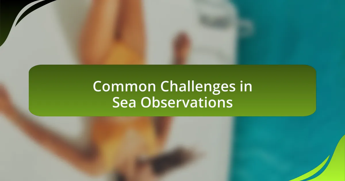 Common Challenges in Sea Observations