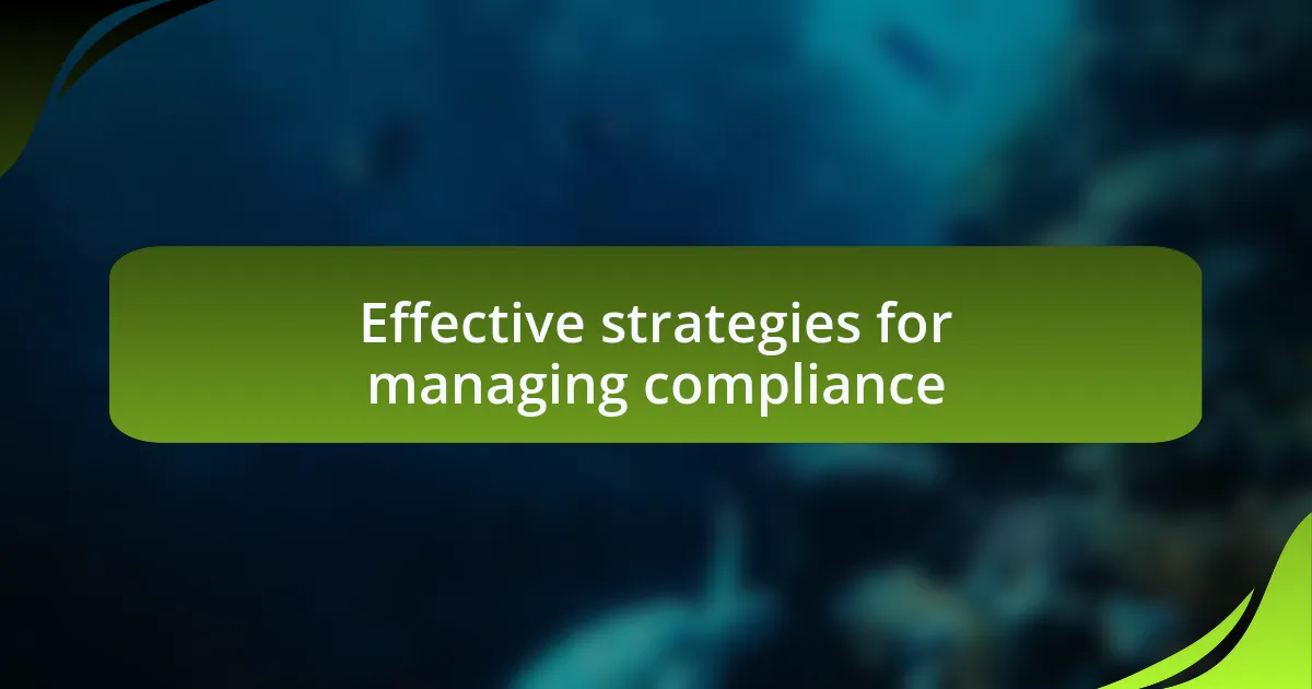 Effective strategies for managing compliance