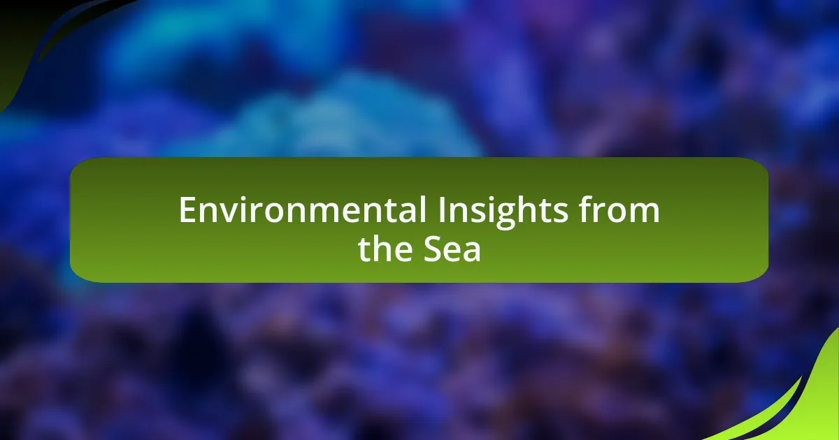 Environmental Insights from the Sea
