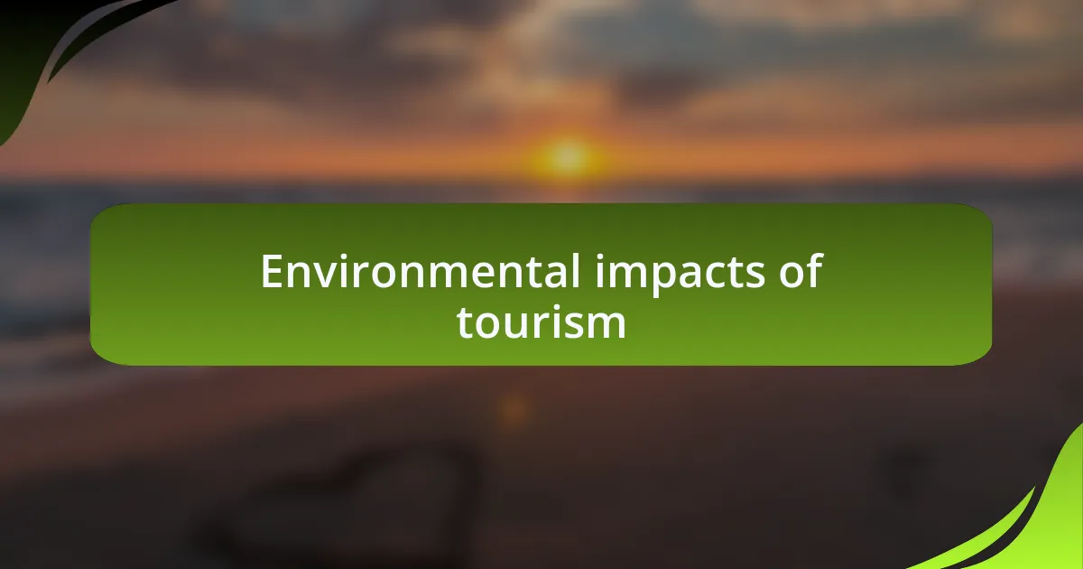Environmental impacts of tourism