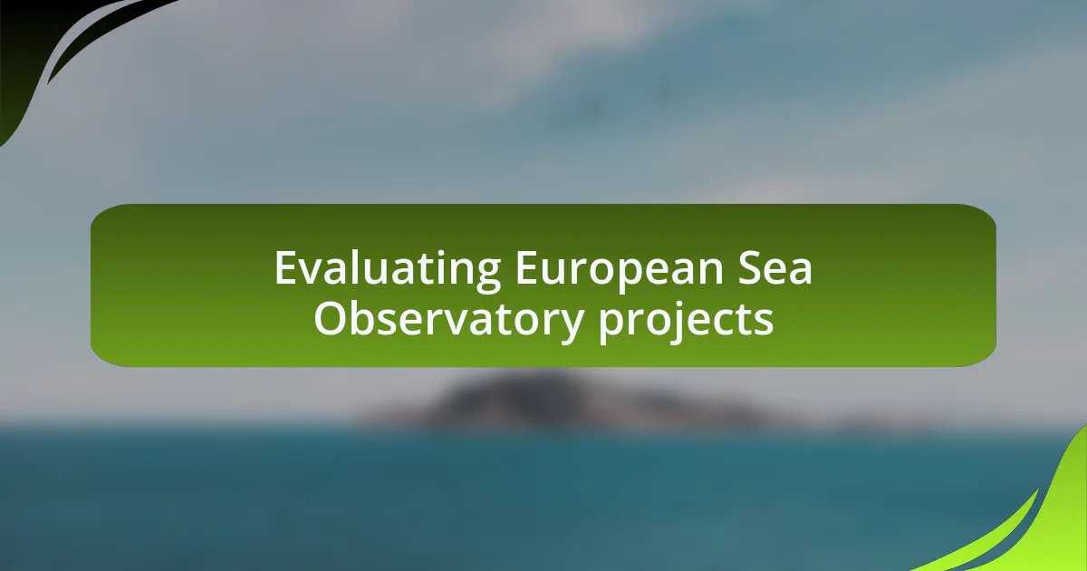 Evaluating European Sea Observatory projects