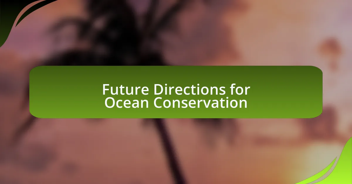 Future Directions for Ocean Conservation