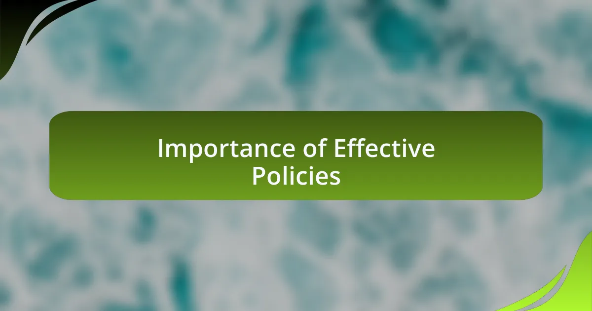 Importance of Effective Policies