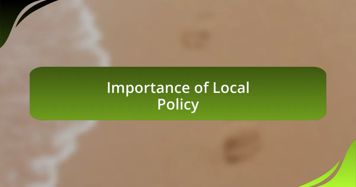 Importance of Local Policy