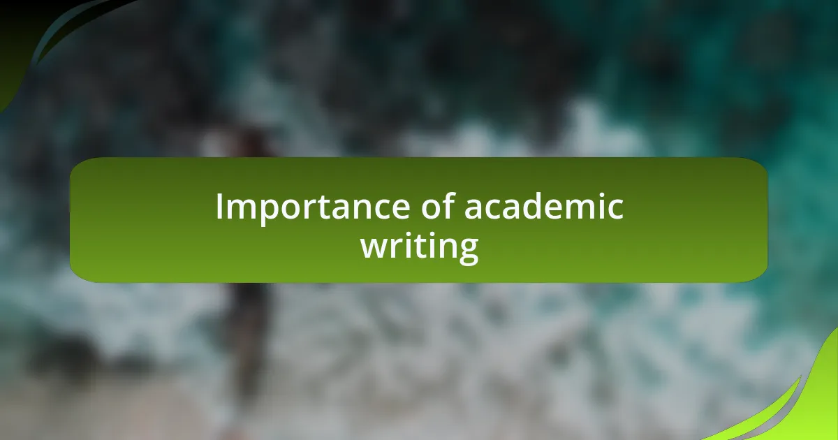 Importance of academic writing