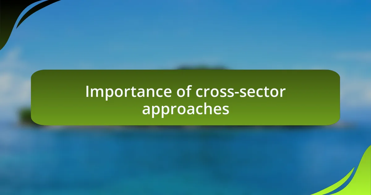 Importance of cross-sector approaches