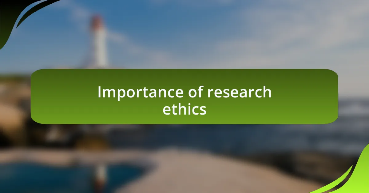 Importance of research ethics