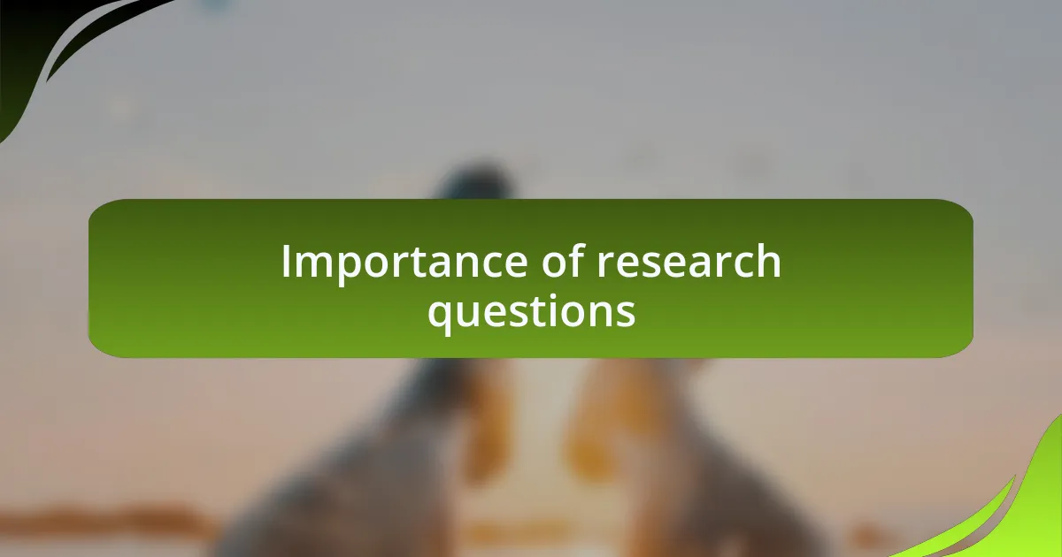 Importance of research questions