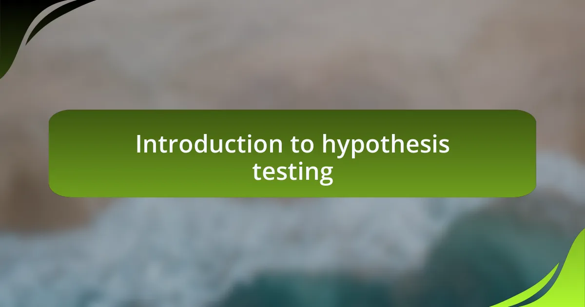 Introduction to hypothesis testing