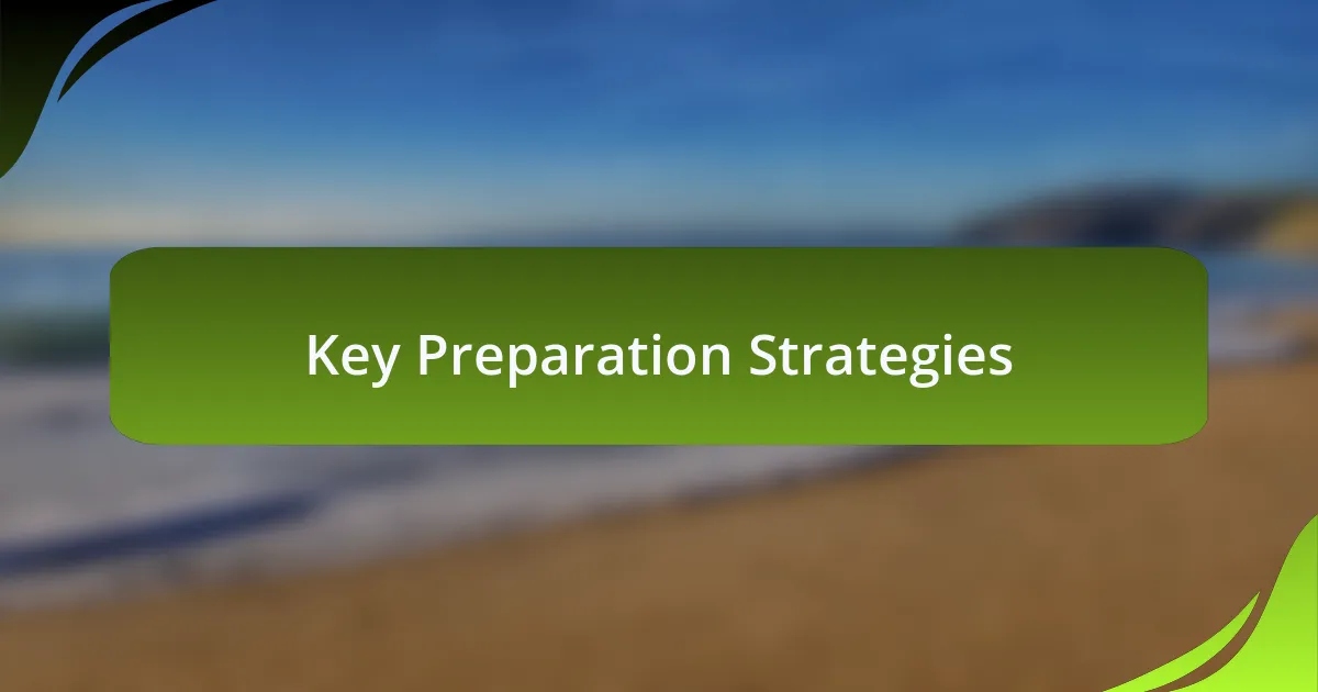Key Preparation Strategies