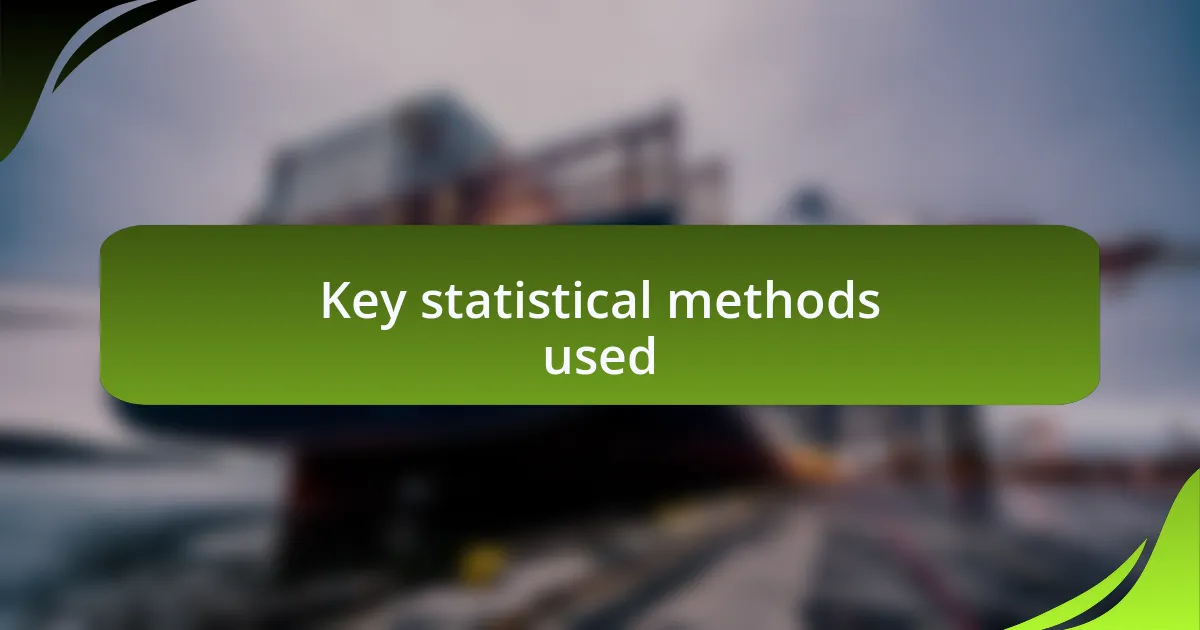 Key statistical methods used