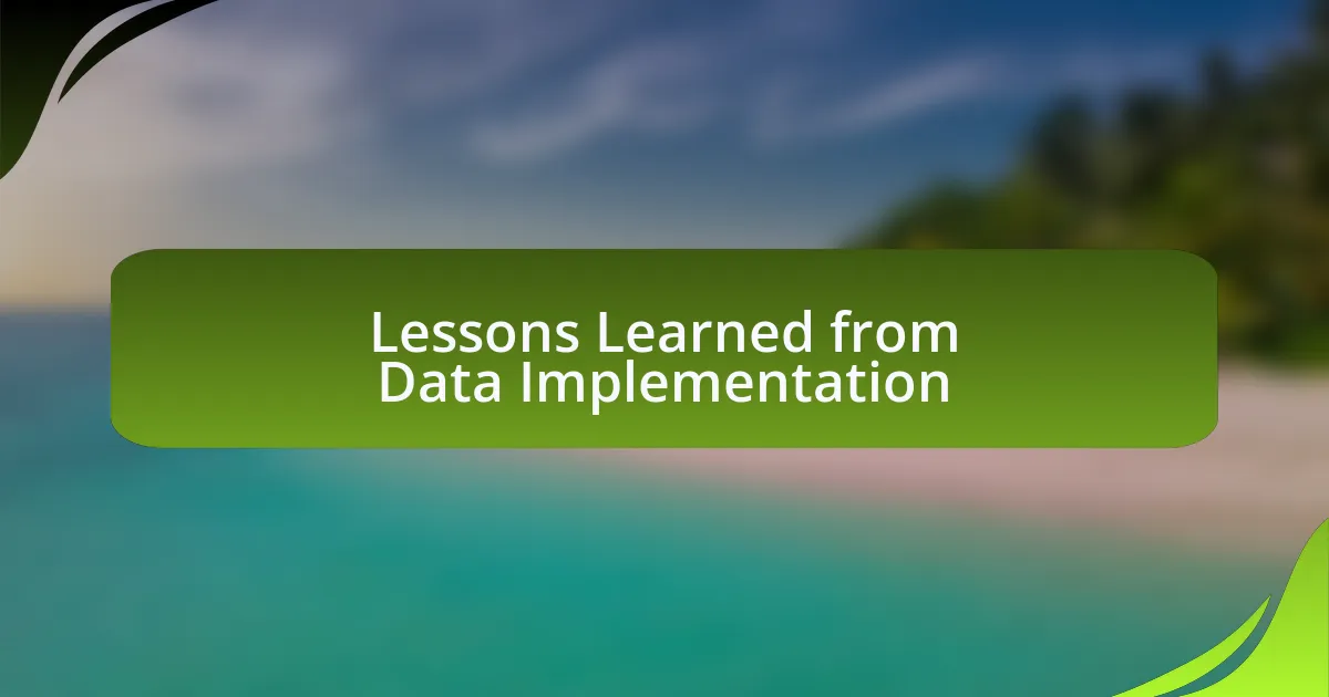 Lessons Learned from Data Implementation