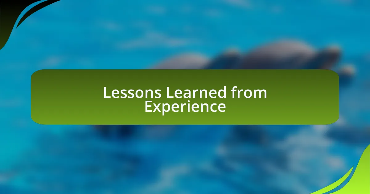 Lessons Learned from Experience