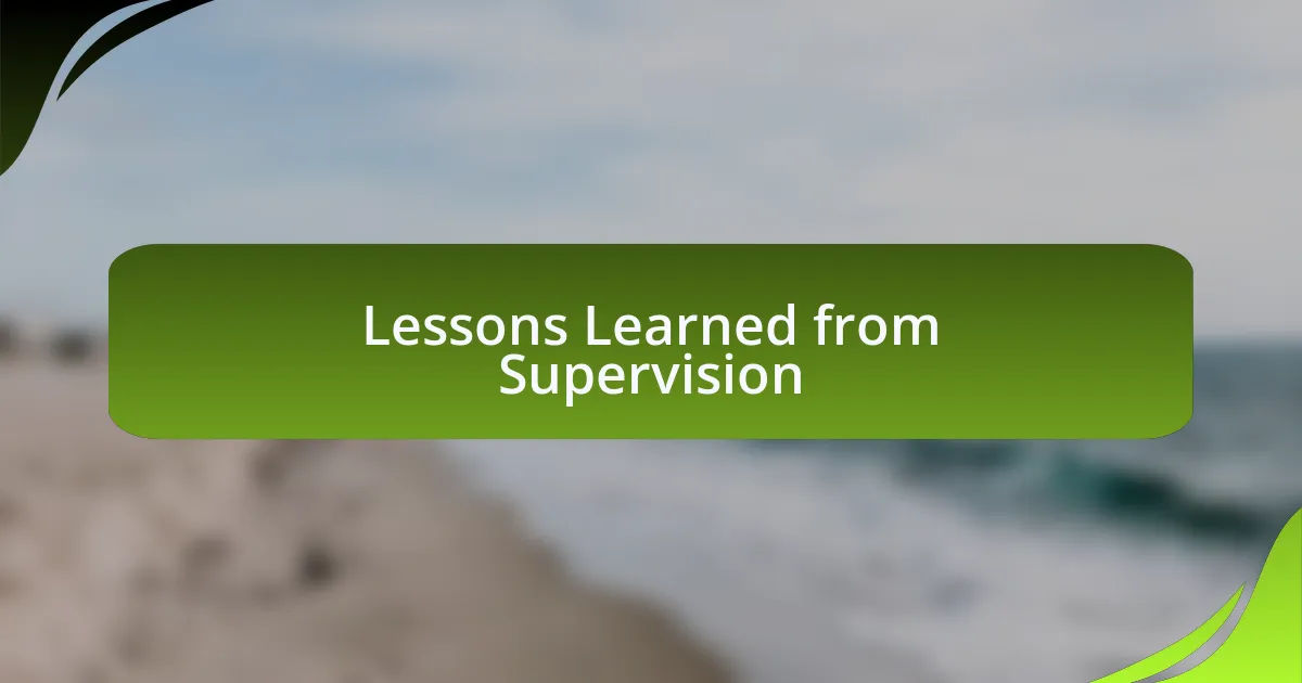 Lessons Learned from Supervision