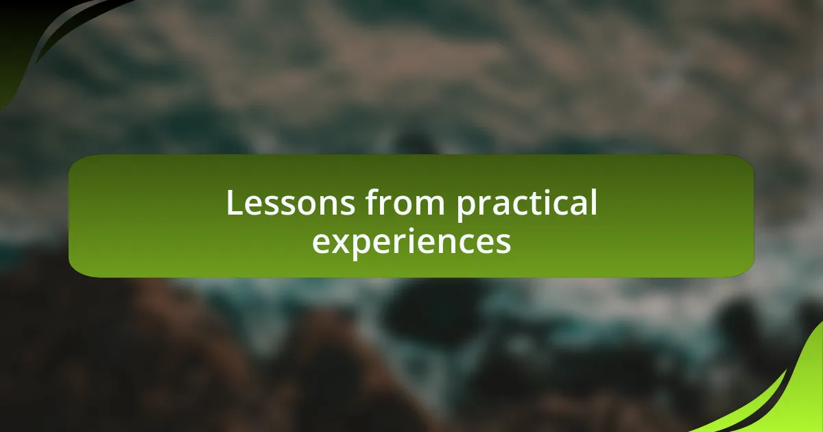Lessons from practical experiences