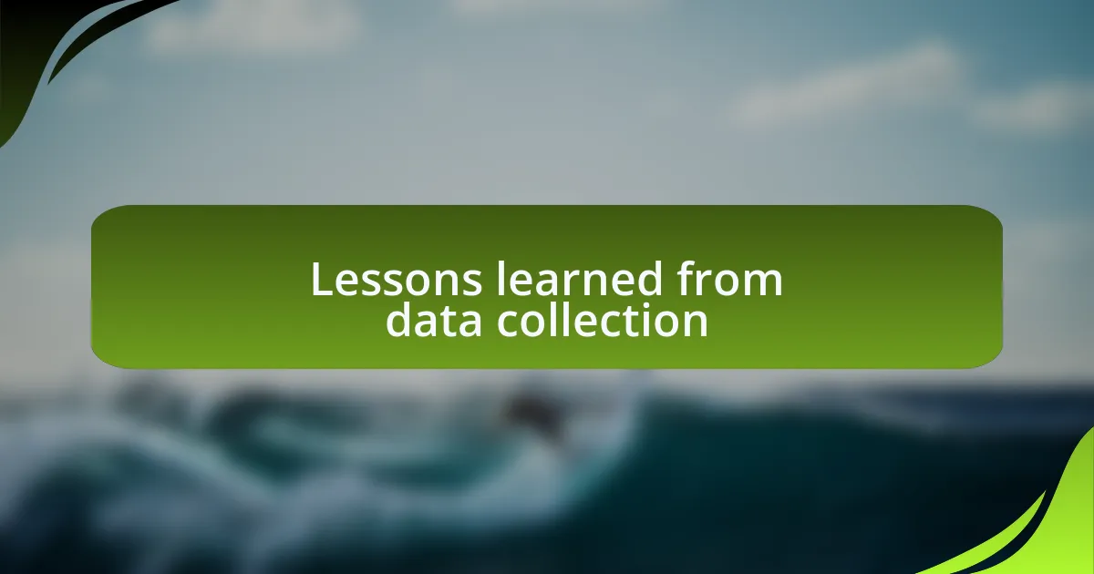 Lessons learned from data collection