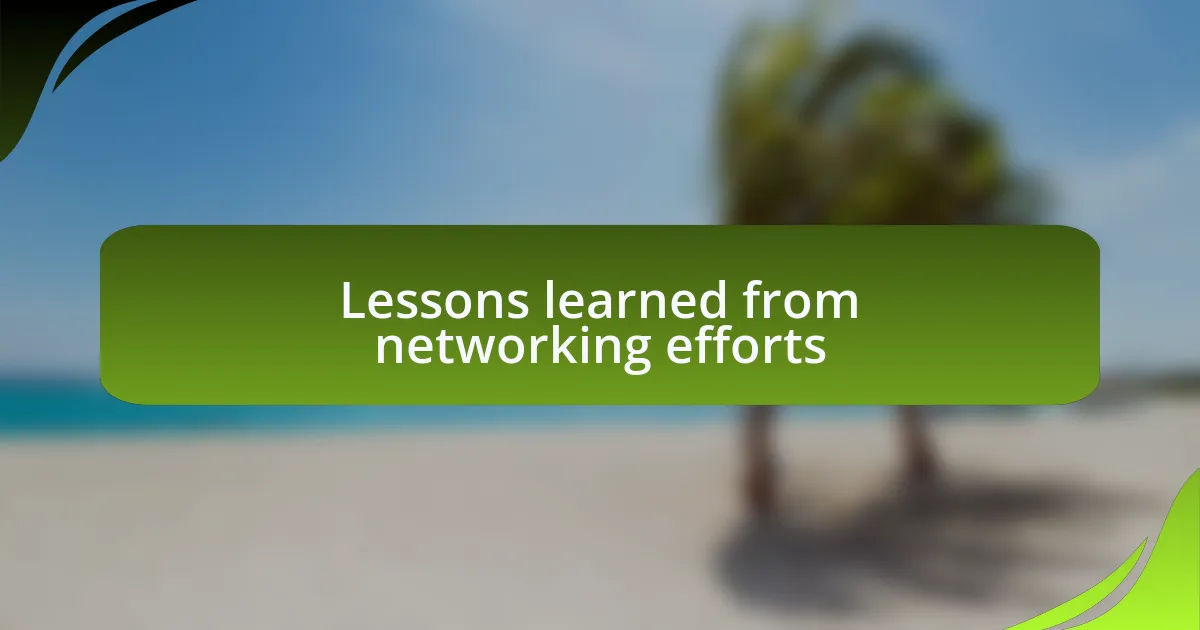 Lessons learned from networking efforts