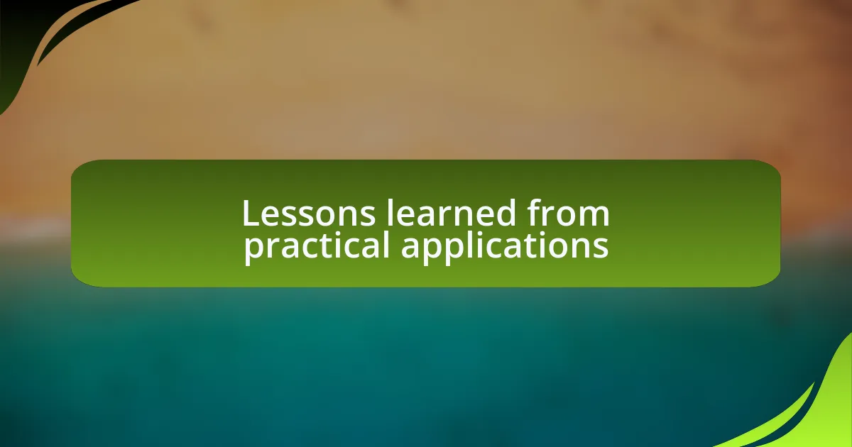 Lessons learned from practical applications
