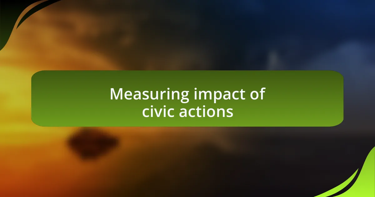Measuring impact of civic actions