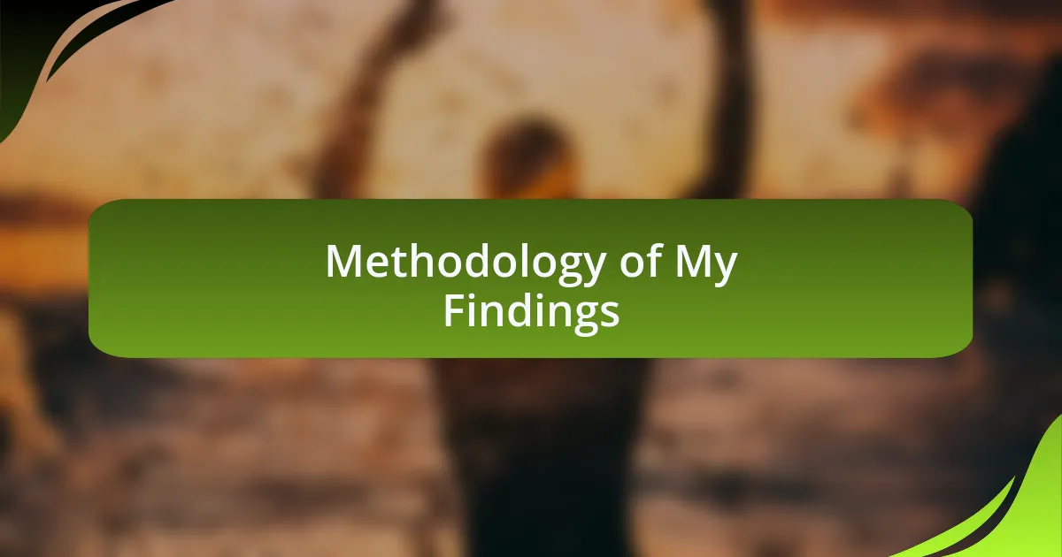 Methodology of My Findings