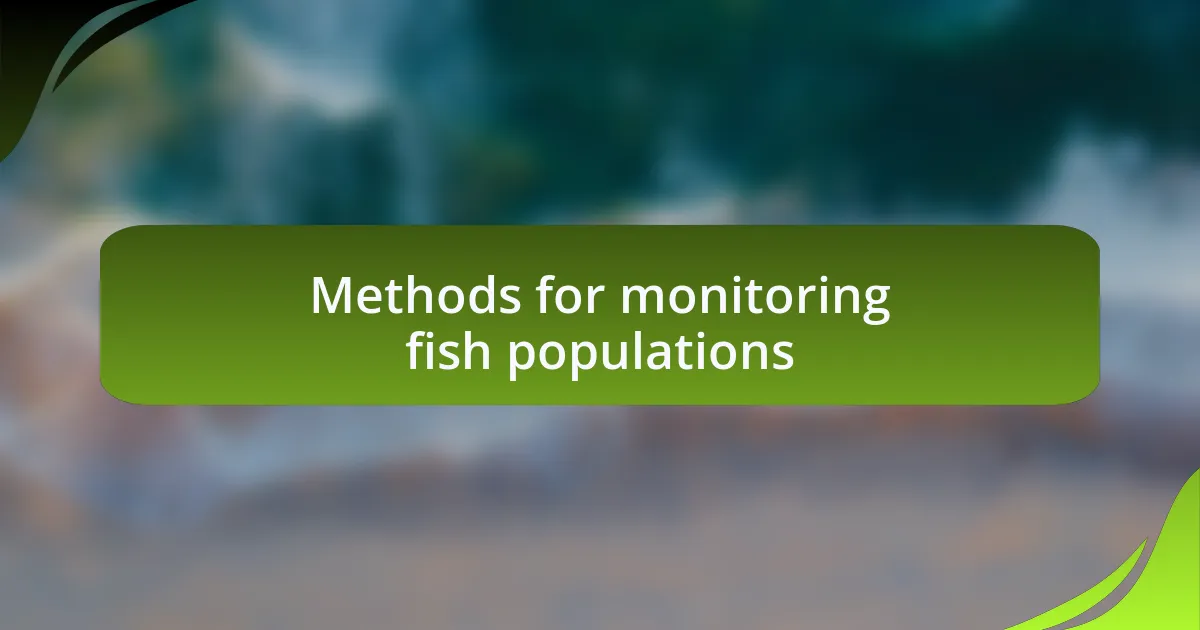 Methods for monitoring fish populations