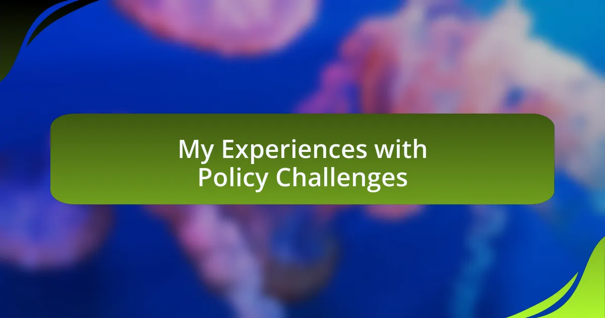 My Experiences with Policy Challenges
