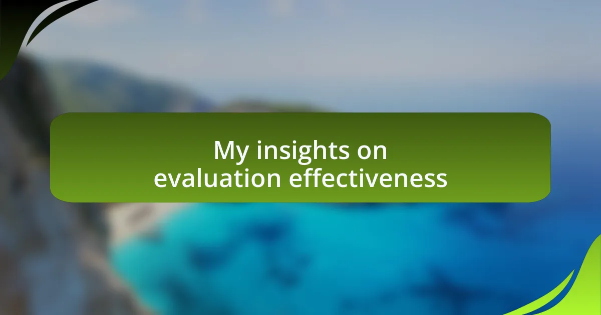 My insights on evaluation effectiveness