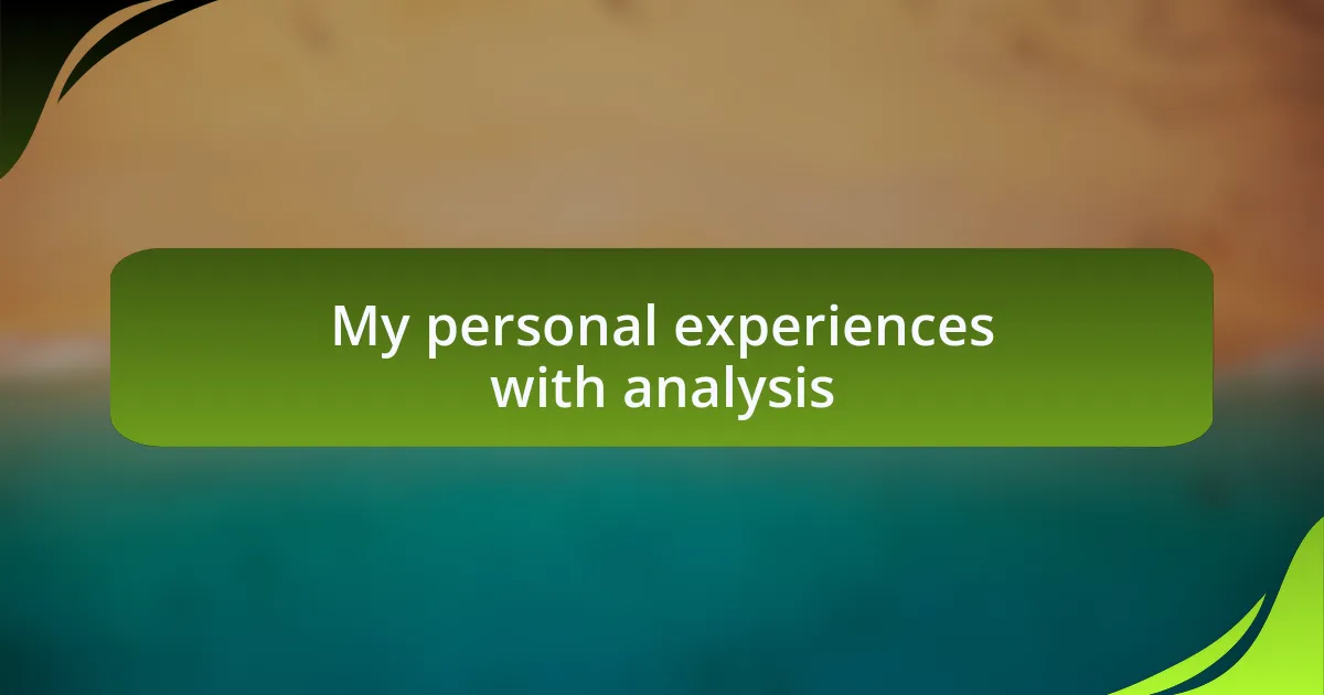 My personal experiences with analysis