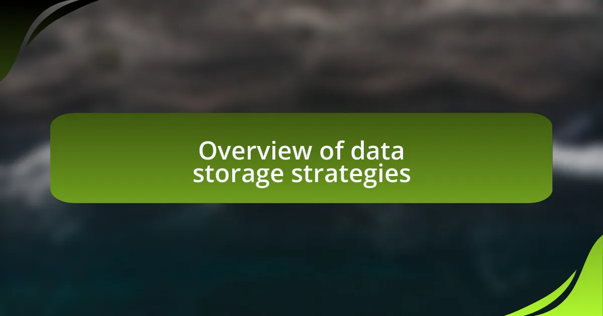 Overview of data storage strategies