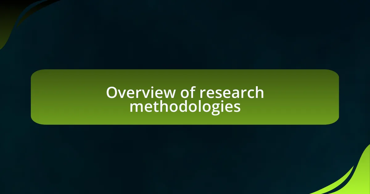 Overview of research methodologies
