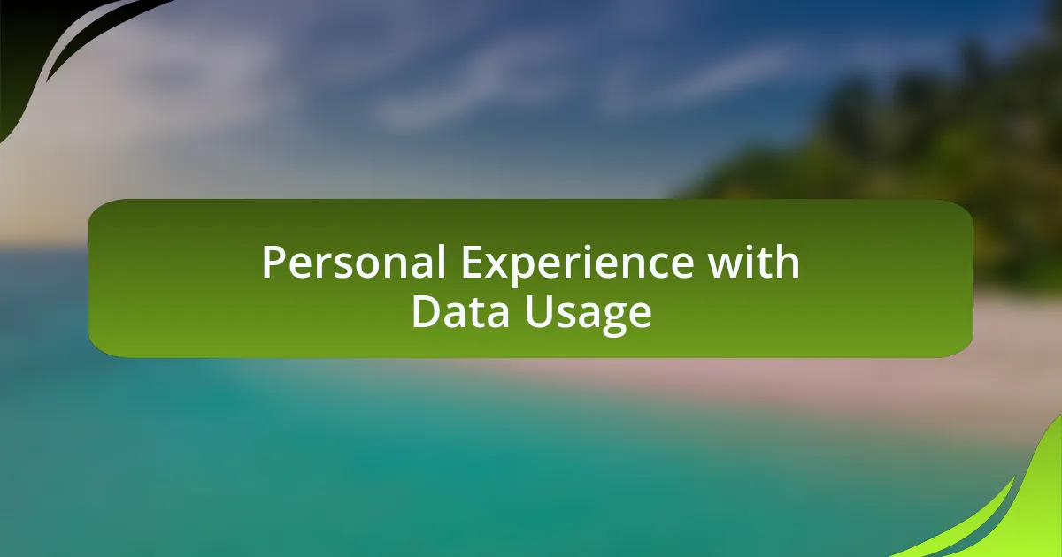 Personal Experience with Data Usage