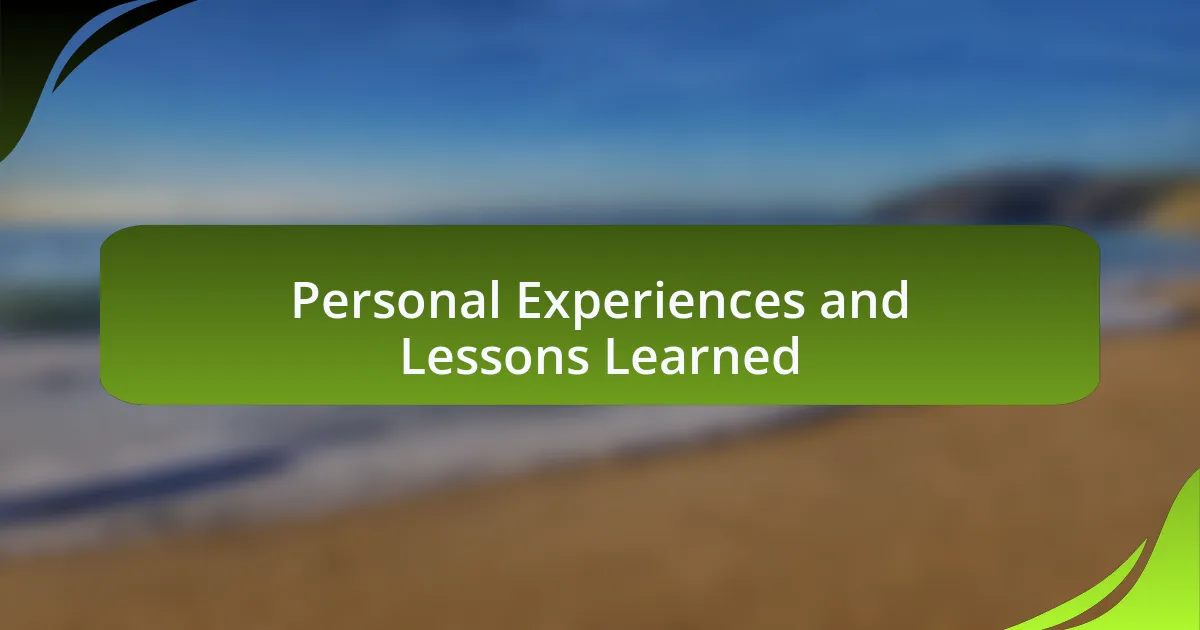 Personal Experiences and Lessons Learned