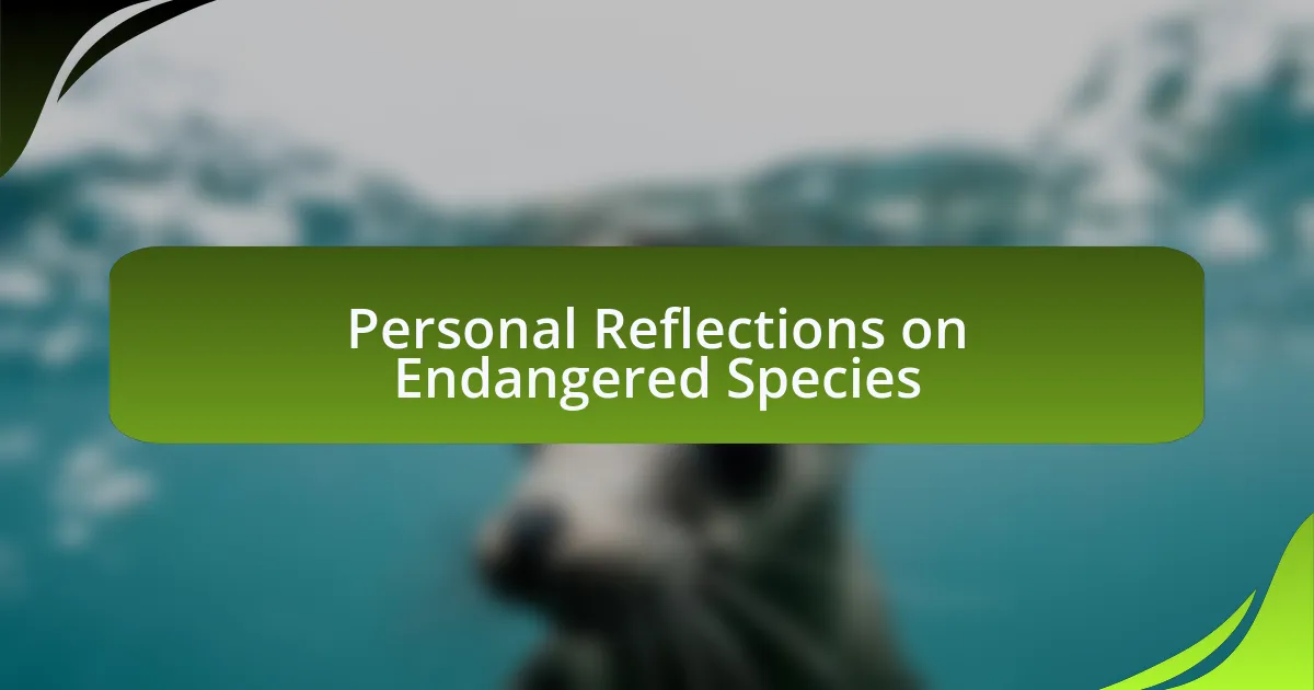 Personal Reflections on Endangered Species