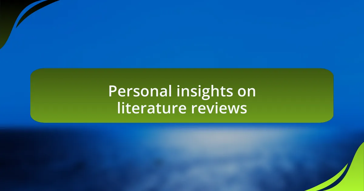 Personal insights on literature reviews