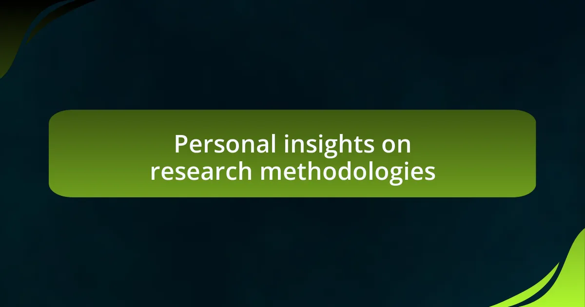 Personal insights on research methodologies