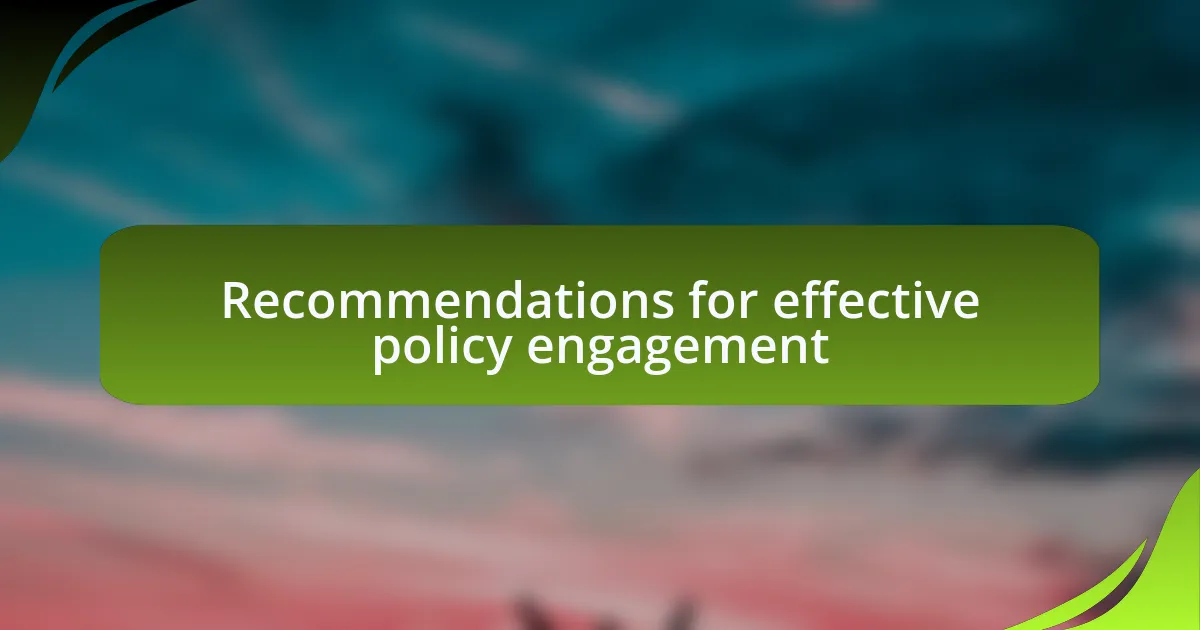 Recommendations for effective policy engagement