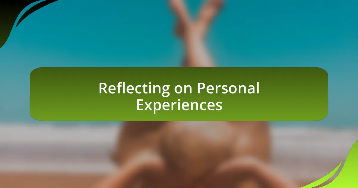 Reflecting on Personal Experiences