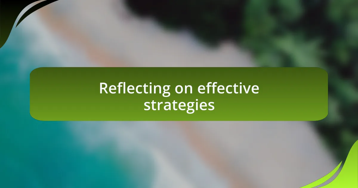 Reflecting on effective strategies