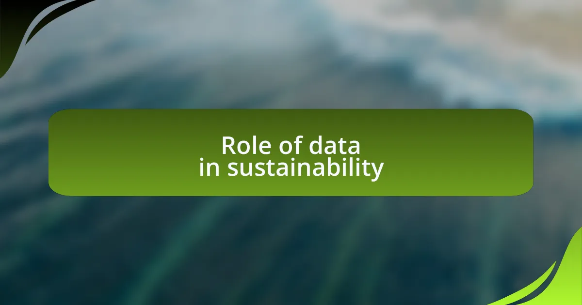Role of data in sustainability