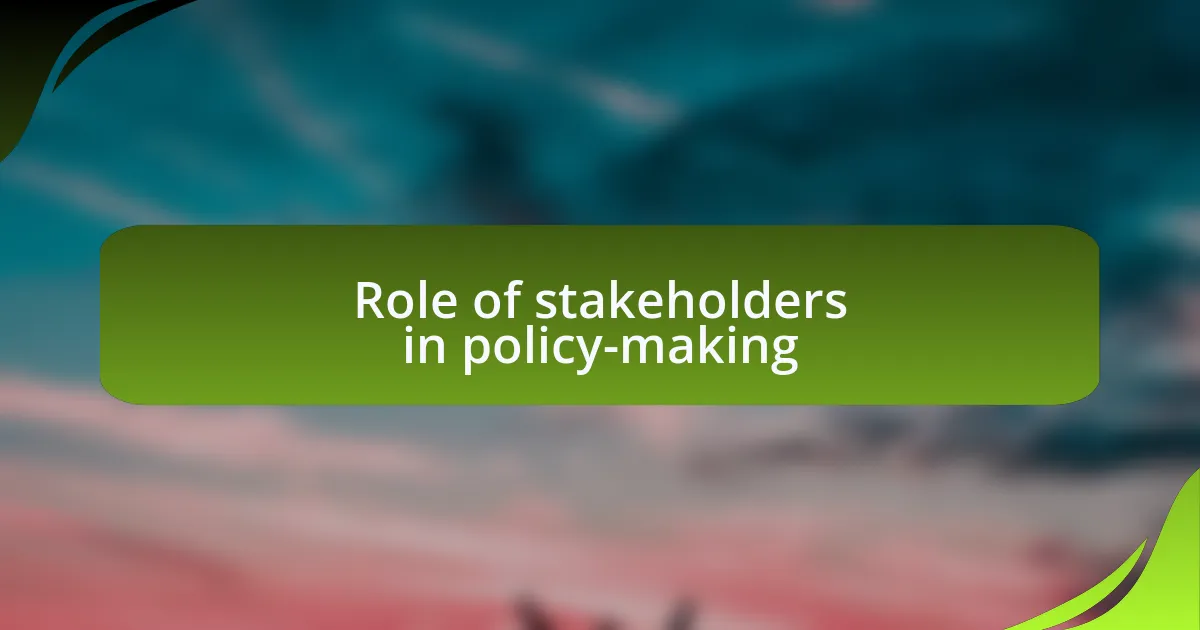 Role of stakeholders in policy-making