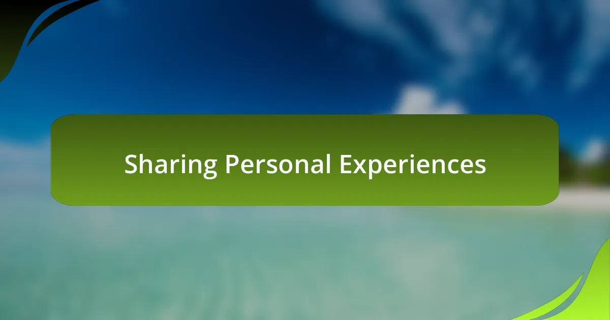 Sharing Personal Experiences