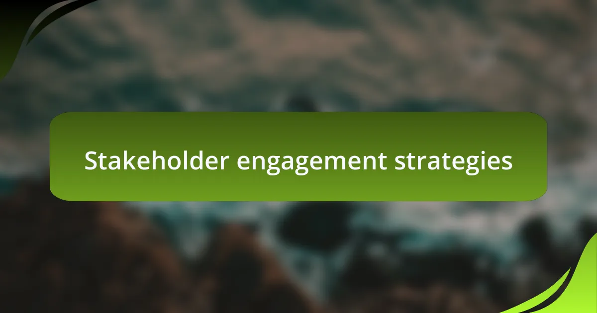 Stakeholder engagement strategies
