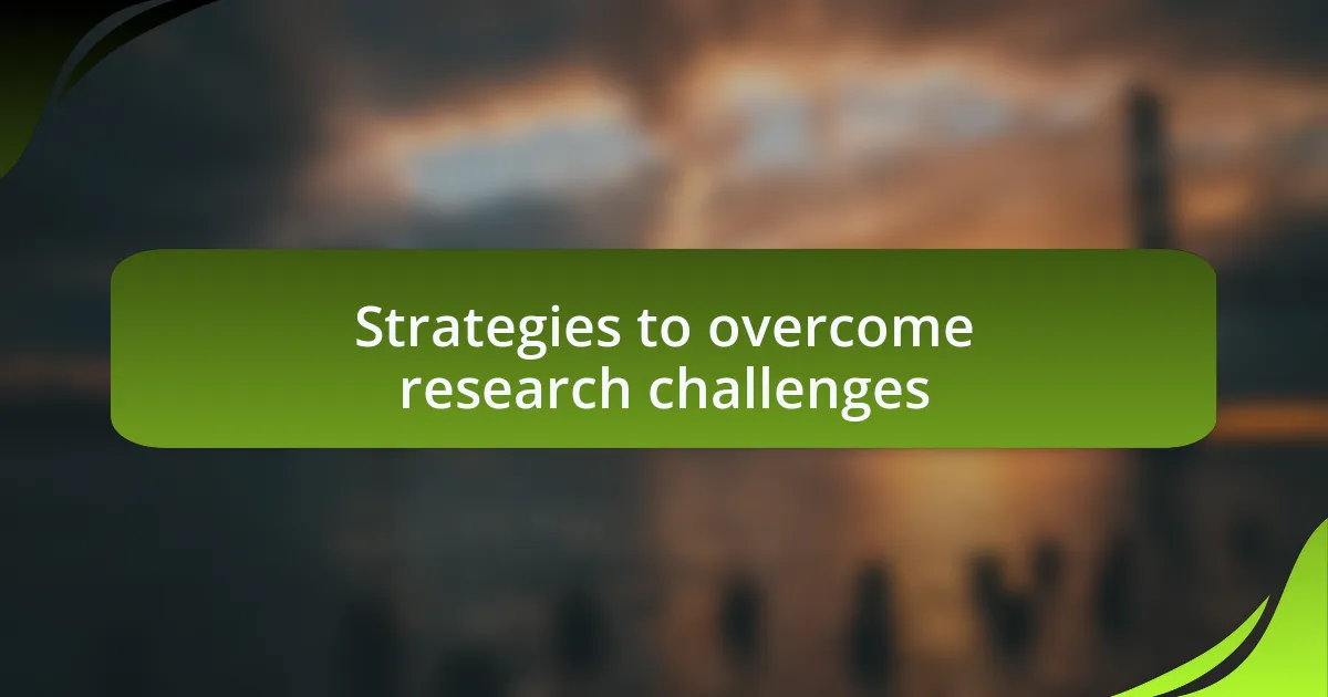 Strategies to overcome research challenges