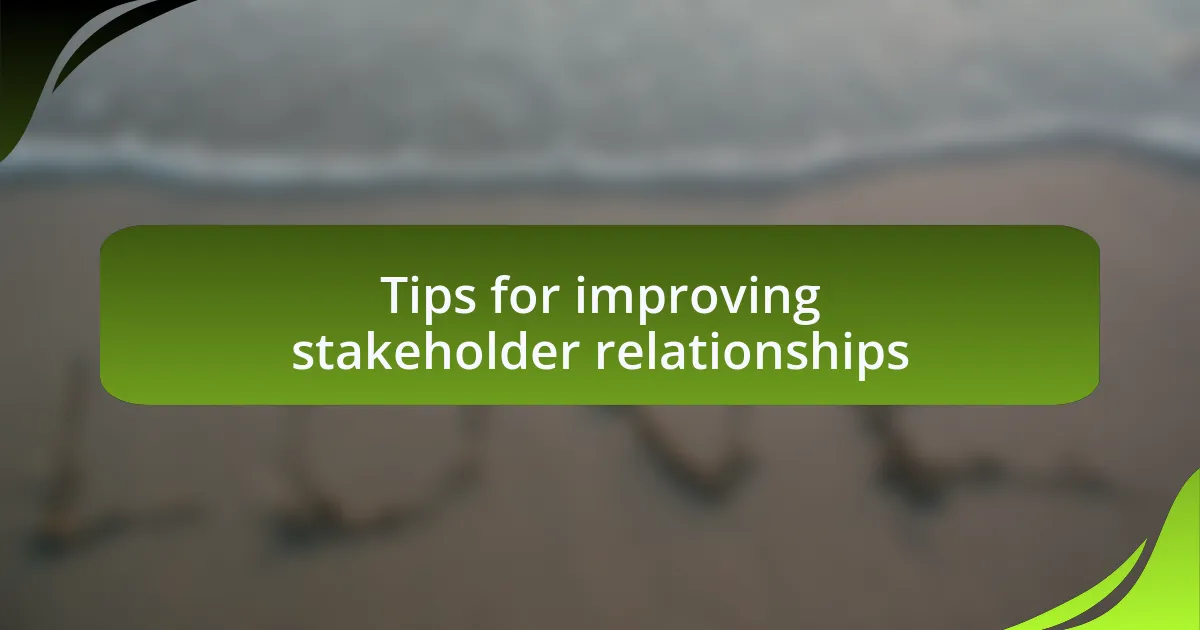 Tips for improving stakeholder relationships