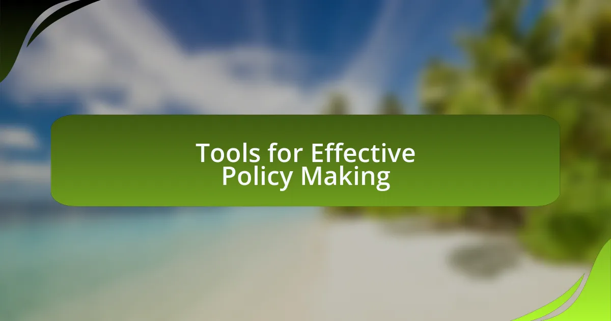 Tools for Effective Policy Making