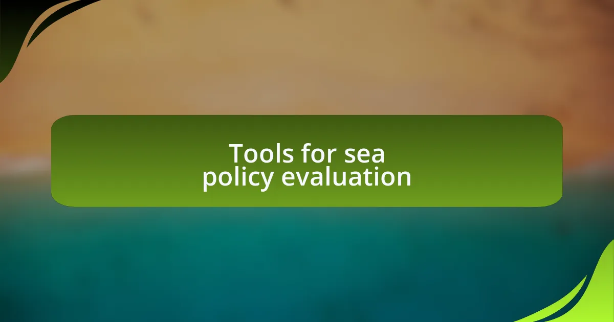 Tools for sea policy evaluation