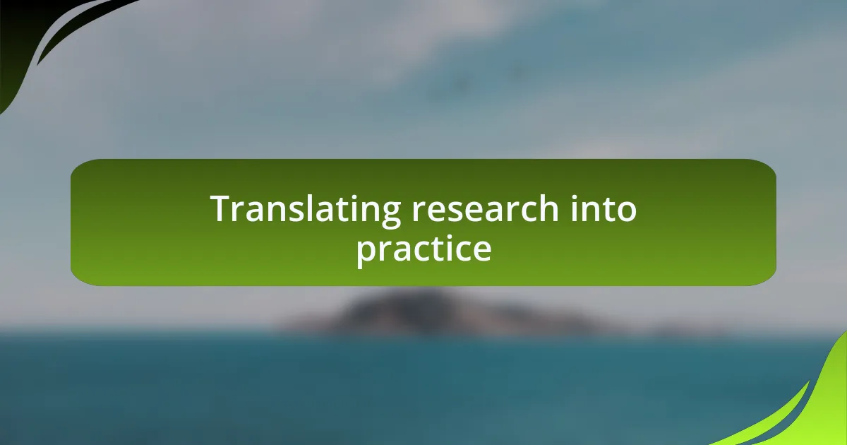 Translating research into practice
