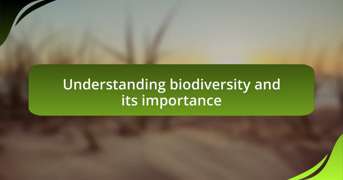 Understanding biodiversity and its importance